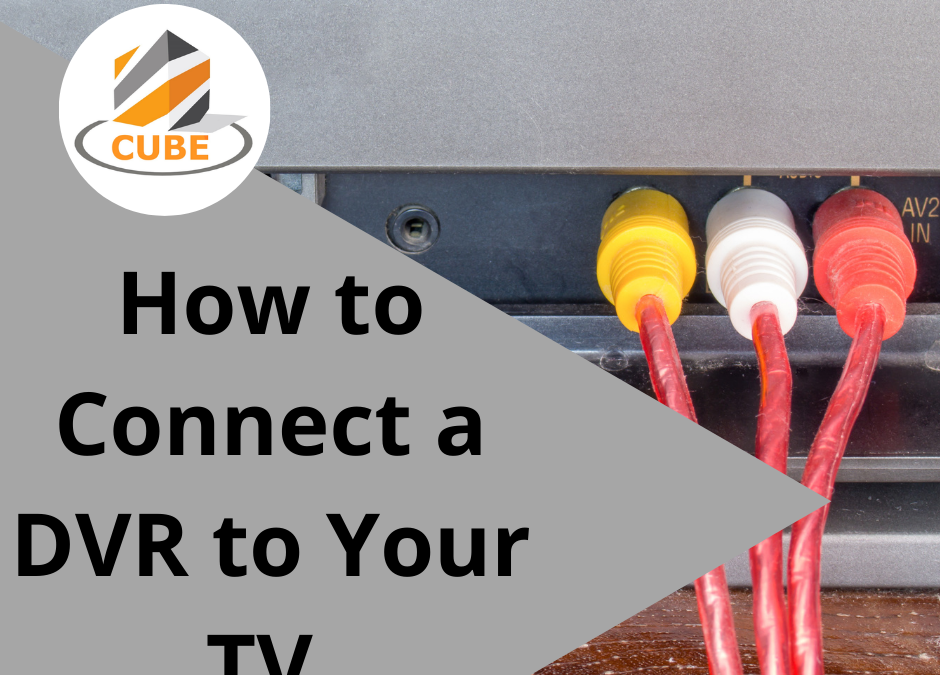 How to Connect a DVR to Your TV
